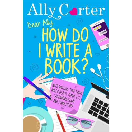 Ally Carter - Dear Ally, How Do I Write a Book?