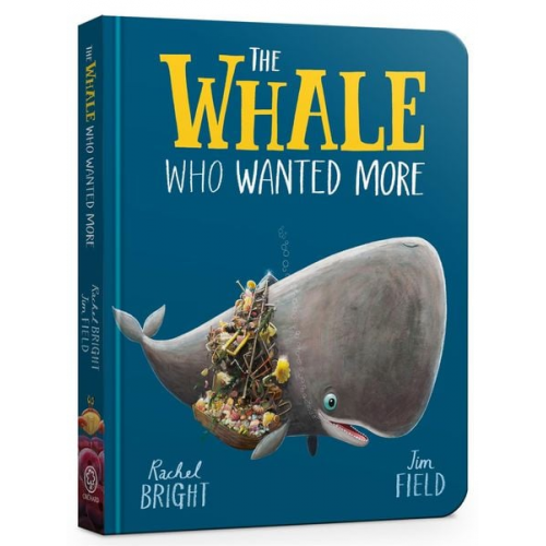 Rachel Bright - The Whale Who Wanted More Board Book