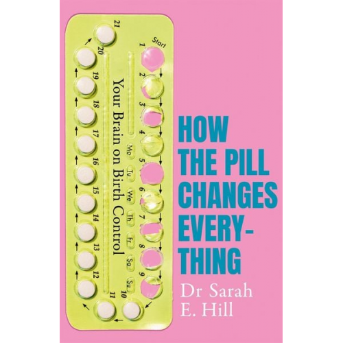 Sarah E. Hill - How the Pill Changes Everything