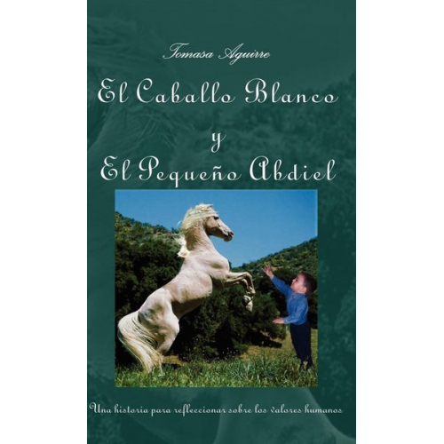 Tomasa Aguirre - El Caballo Blanco y El Peque&ntildeo Abdiel