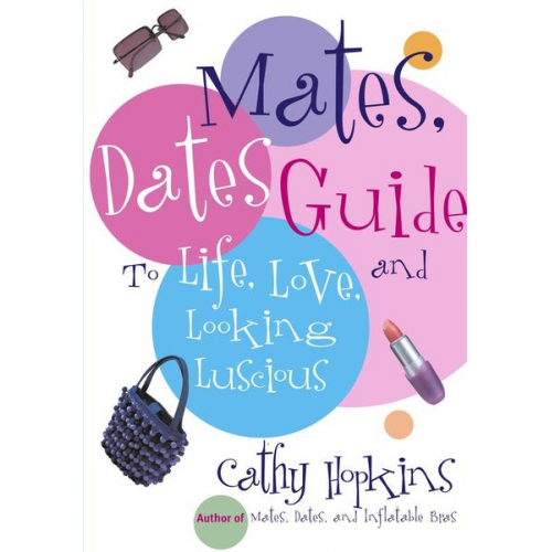 Cathy Hopkins - The Mates, Dates Guide to Life, Love, and Looking Luscious