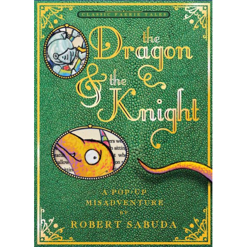 Robert Sabuda - The Dragon & the Knight: A Pop-Up Misadventure