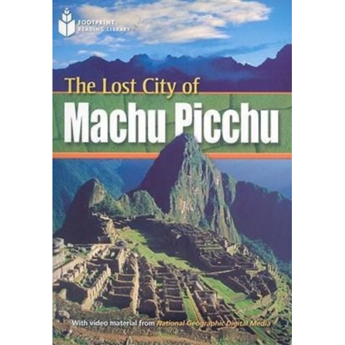 Rob Waring - The Lost City of Machu Picchu: Footprint Reading Library 1