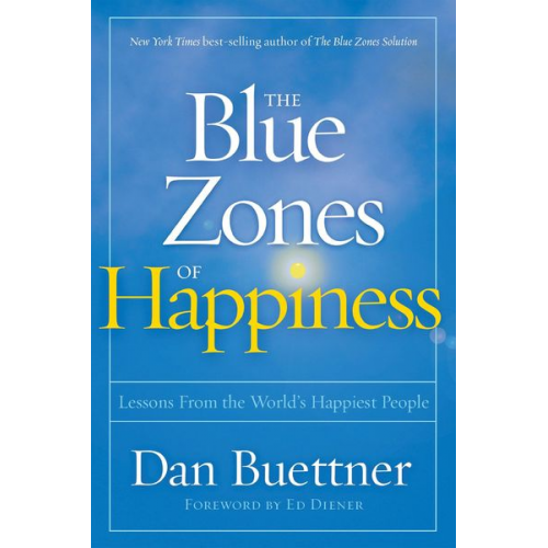 Dan Buettner - The Blue Zones of Happiness