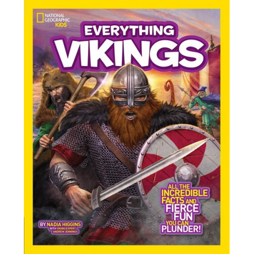 Nadia Higgins - National Geographic Kids Everything Vikings