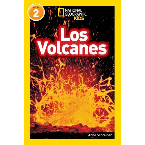 Anne Schreiber - Los Volcanes (Volcanoes) (National Geographic Kids Readers, Nivel 2)