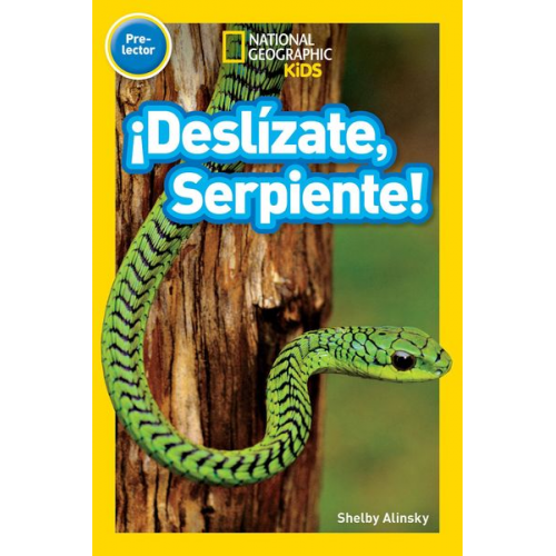 Shelby Alinsky - National Geographic Readers: ¡Deslízate, Serpiente! (Pre-Reader)-Spanish Edition