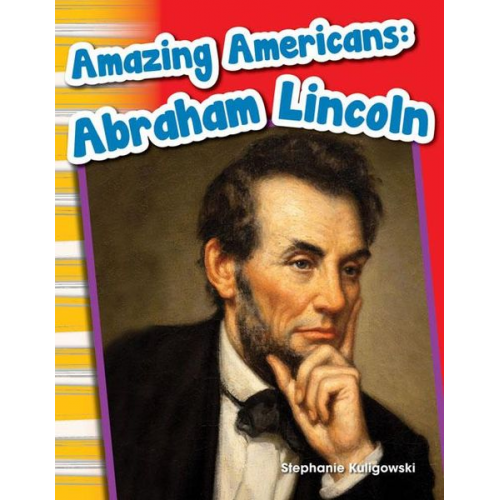 Stephanie Kuligowski - Amazing Americans Abraham Lincoln