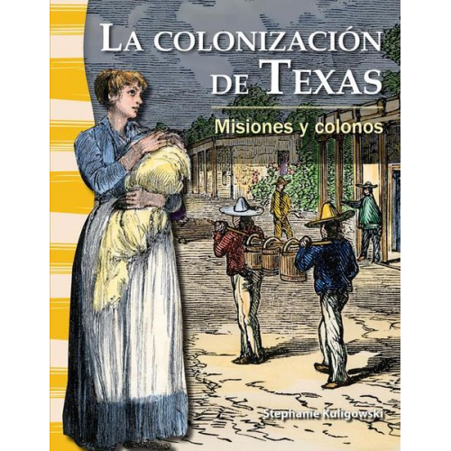 Stephanie Kuligowski - La Colonización de Texas