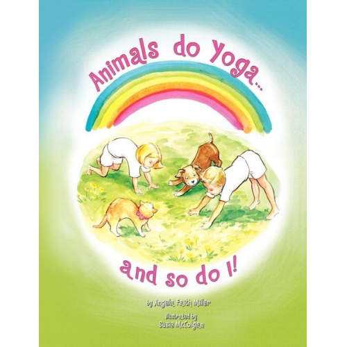 Angela Faith Miller - Animals Do Yoga and so do I