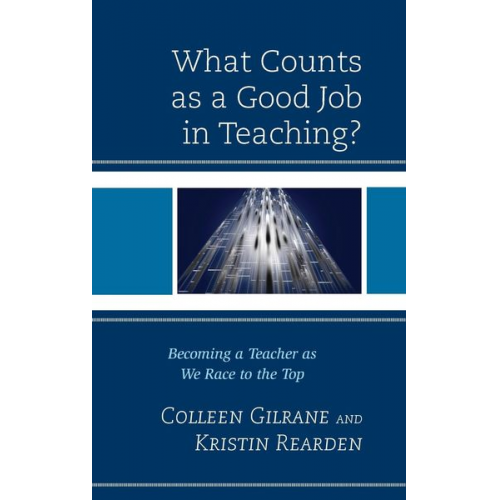 Colleen Gilrane Kristin Rearden - What Counts as a Good Job in Teaching?