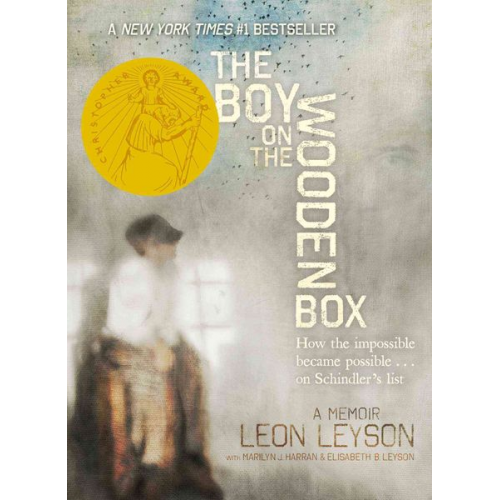 Leon Leyson - The Boy on the Wooden Box: How the Impossible Became Possible...on Schindler's List