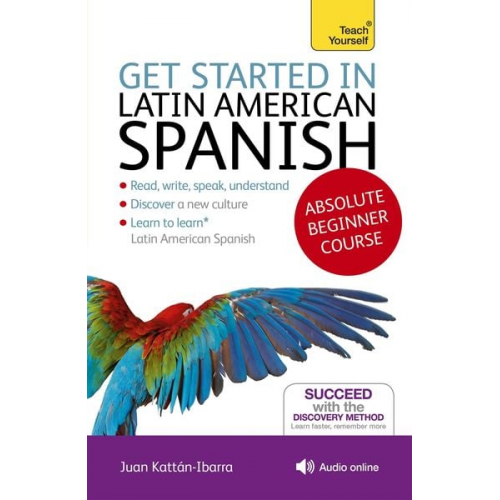 Juan Kattan-Ibarra - Get Started in Latin American Spanish Absolute Beginner Course