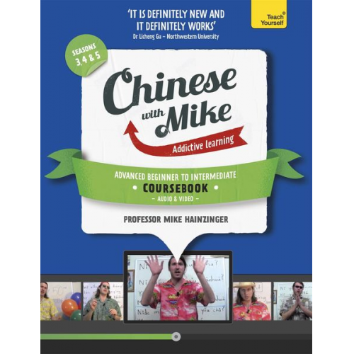 Mike Hainzinger - Learn Chinese with Mike Advanced Beginner to Intermediate Coursebook Seasons 3, 4 & 5