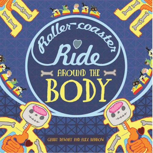 Gabby Dawnay - A Roller-coaster Ride Around The Body