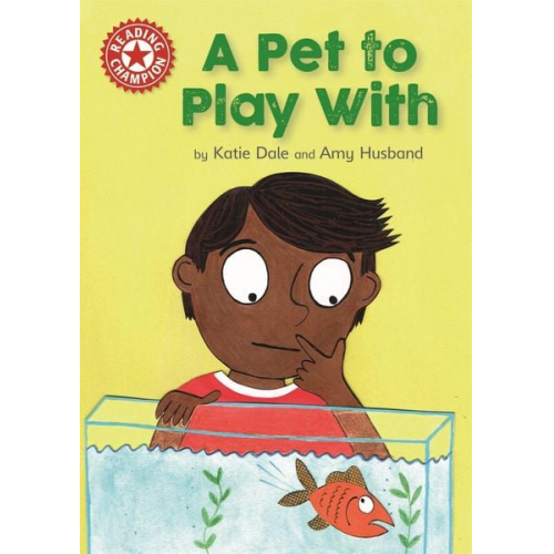 Katie Dale - Reading Champion: A Pet to Play With