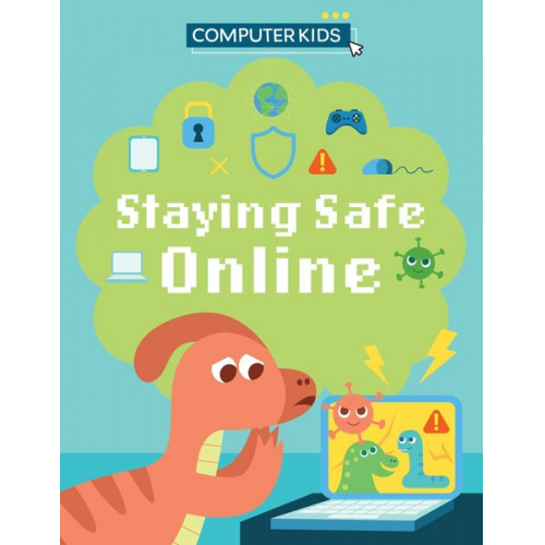 Clive Gifford - Computer Kids: Staying Safe Online