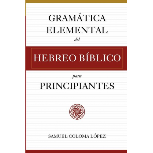Samuel Coloma López - Gramática Elemental del Hebreo Bíblico para Principantes