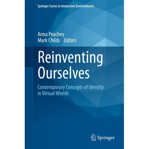 Reinventing Ourselves: Contemporary Concepts of Identity in Virtual Worlds