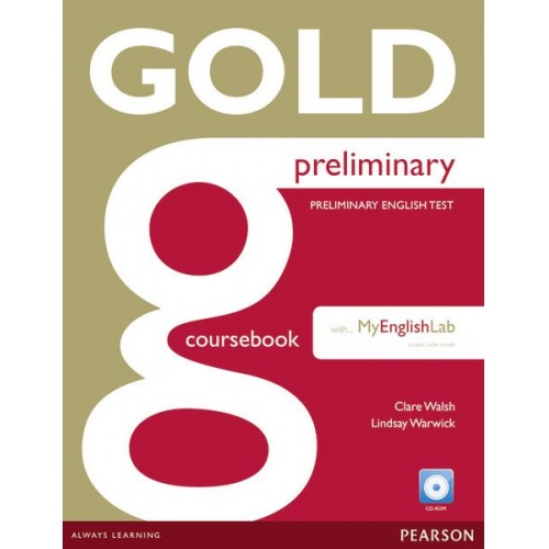 Clare Walsh Lindsay Warwick - Gold Preliminary Courseb. w. CD-ROM+MyLab Pack