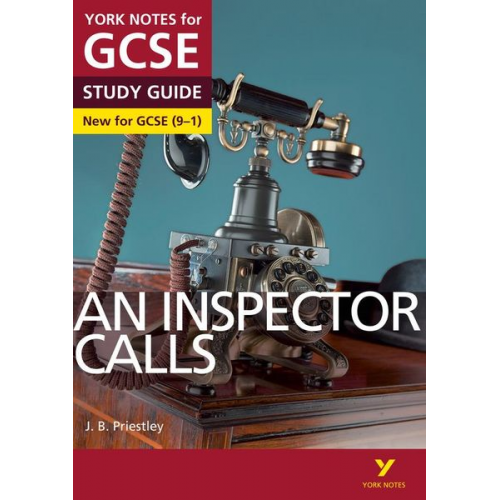 J. Priestley John Scicluna - An Inspector Calls: York Notes for GCSE - everything you need to study and prepare for the 2025 and 2026 exams