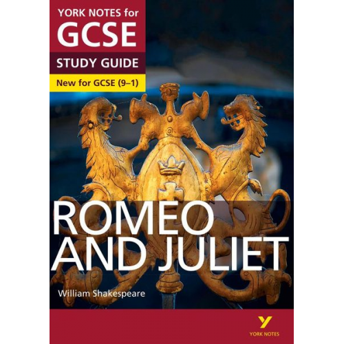 Jo Heathcote John Polley William Shakespeare - Romeo and Juliet: York Notes for GCSE - everything you need to study and prepare for the 2025 and 2026 exams