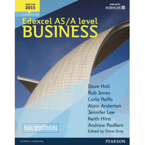 Alain Anderton Carlo Raffo Dave Gray Dave Hall Rob Jones - Edexcel AS/A level Business 5th edition Student Book and ActiveBook