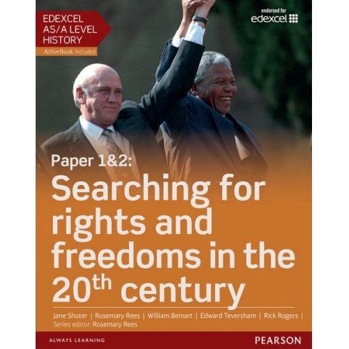 Jane Shuter Rosemary Rees William Beinart - Edexcel AS/A Level History, Paper 1&2: Searching for rights and freedoms in the 20th century Student Book + ActiveBook