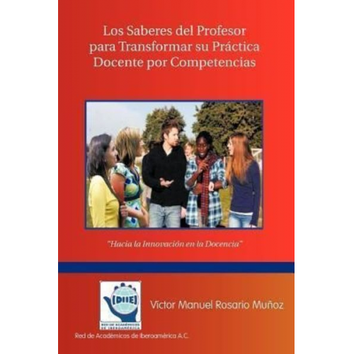 Victor Manuel Rosario Mu Oz Victor Manuel Rosario Munoz - Los Saberes del Profesor Para Transformar Su Practica Docente Por Competencias