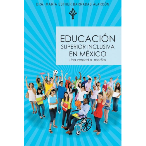 Dra Maria Esther Barradas Alarcon - Educacion Superior Inclusiva En Mexico