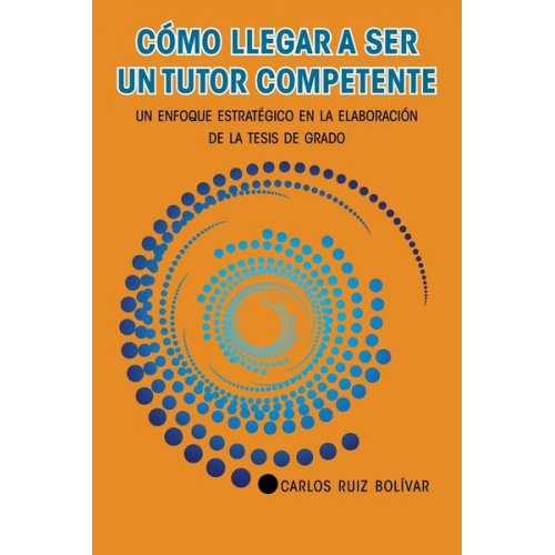 Carlos Ruiz Bolívar - Cómo llegar a ser un tutor competente