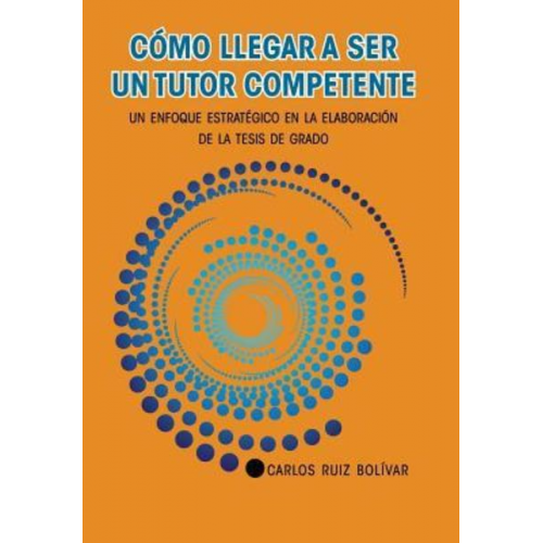 Carlos Ruiz Bolívar - Cómo llegar a ser un tutor competente