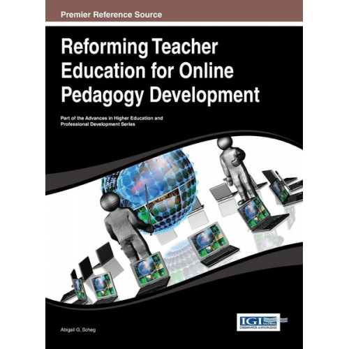 Abigail G. Scheg - Reforming Teacher Education for Online Pedagogy Development