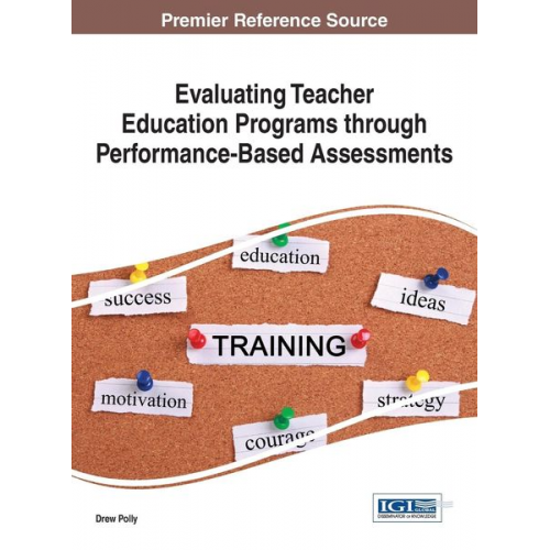 Evaluating Teacher Education Programs through Performance-Based Assessments