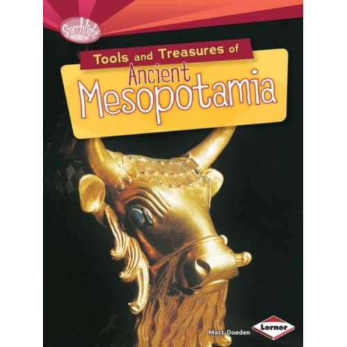 Matt Doeden - Tools and Treasures of Ancient Mesopotamia