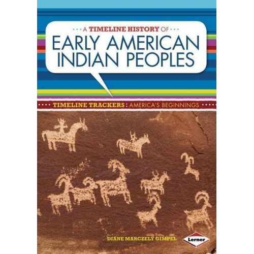 Diane Marczely Gimpel - A Timeline History of Early American Indian Peoples