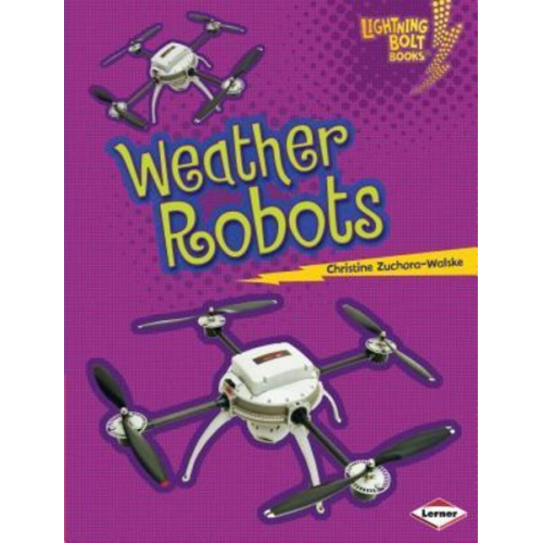 Christine Zuchora-Walske - Weather Robots