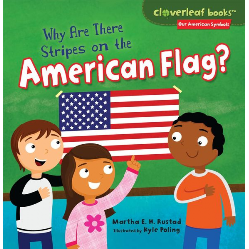 Martha E. H. Rustad - Why Are There Stripes on the American Flag?