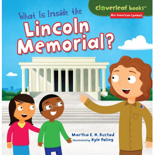 Martha E. H. Rustad - What Is Inside the Lincoln Memorial?