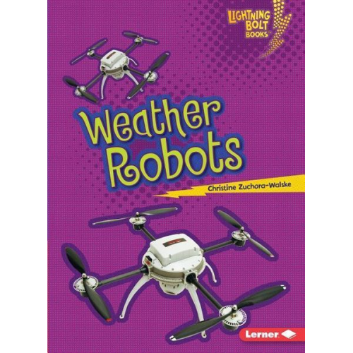 Christine Zuchora-Walske - Weather Robots