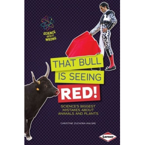 Christine Zuchora-Walske - That Bull Is Seeing Red!