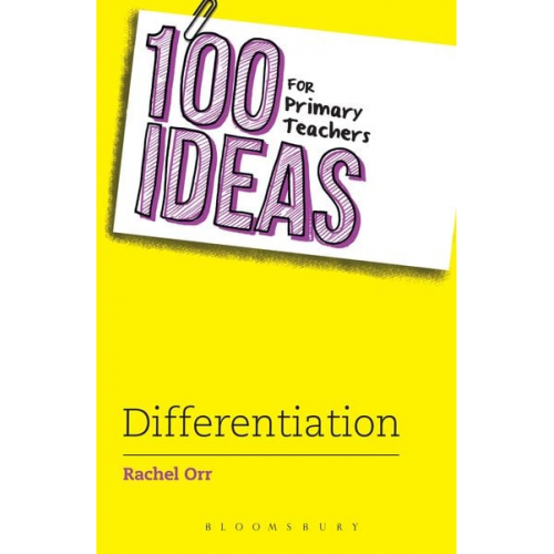 Rachel Orr - 100 Ideas for Primary Teachers: Differentiation