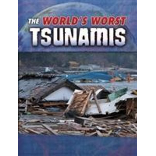 Tracy Nelson Maurer - The World's Worst Tsunamis