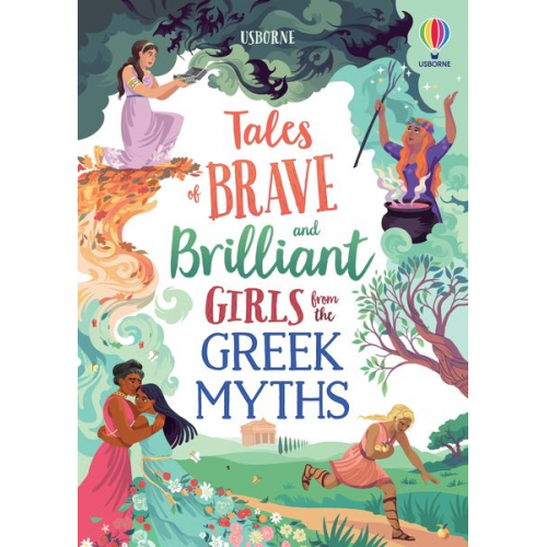 Rosie Dickins Susanna Davidson - Tales of Brave and Brilliant Girls from the Greek Myths