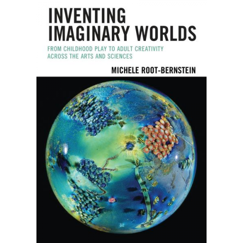 Michele Root-Bernstein - Inventing Imaginary Worlds