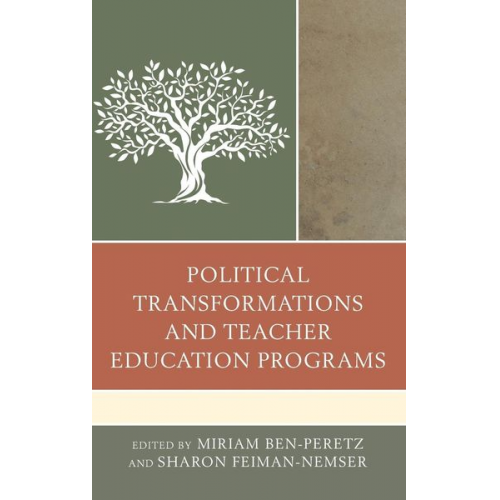 Miriam Feiman-Nemser  Sharon Ben-Peretz - Political Transformations and Teacher Education Programs