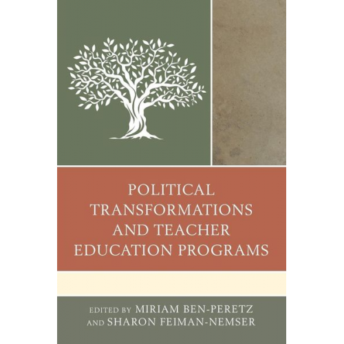 Miriam Feiman-Nemser  Sharon Ben-Peretz - Political Transformations and Teacher Education Programs