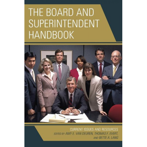 Amy E. Evert  Thomas F. Lang  Bette A. Van Deuren - The Board and Superintendent Handbook