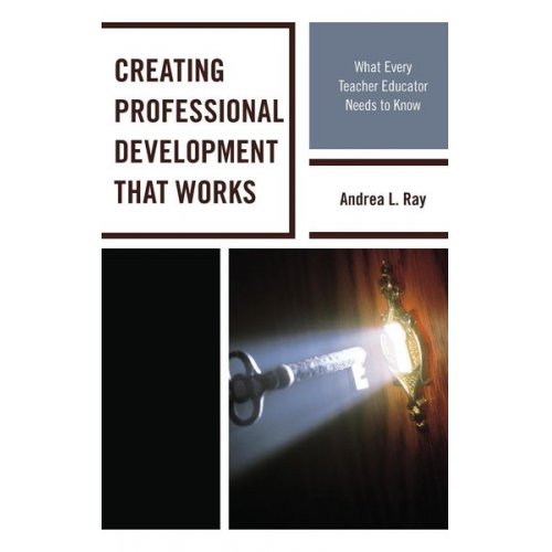 Andrea L. Ray - Creating Professional Development That Works