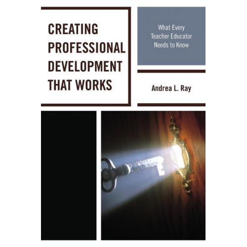 Andrea L. Ray - Creating Professional Development That Works